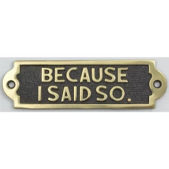 Because I Said So