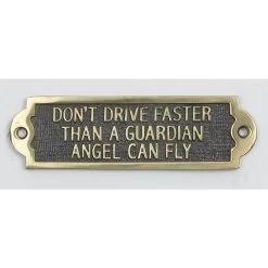 Don't Drive Faster Than A Guardian Angel Can Fly