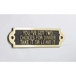 You've Got Two Choices For Dinner Take It Or Leave It