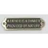Father Is A Banker Provided By Nature 1 Father Is A Banker Provided By Nature -House Sign Discount Store a father is a banker provided by nature 3