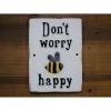 "Bee Happy" Quirky Iron Sign