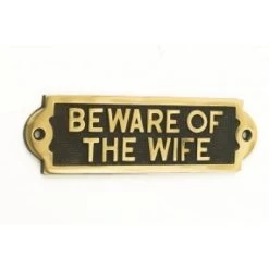Be Aware Of The Wife - Gate Sign