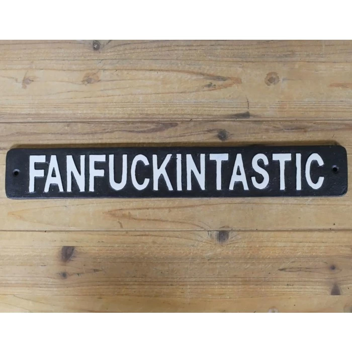 Cast Iron "Fanfuckintastic" Humorous Sign 3 Cast Iron "Fanfuckintastic" Humorous Sign