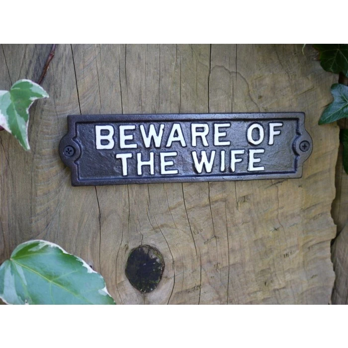 "Beware Of The Wife" Cast Iron Wall Sign 3 "Beware Of The Wife" Cast Iron Wall Sign