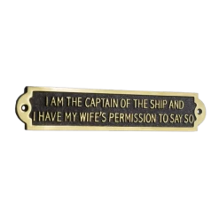 I Am The Captain Of The Ship And I Have My Wife's Permission To Say So