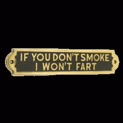 If You Don't Smoke I Won't Fart