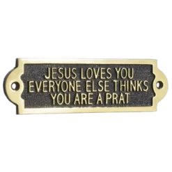 Jesus Loves You Everyone Else Thinks You're A Prat