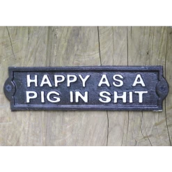 "Happy As A Pig In Sh*t" Cast Iron Sign