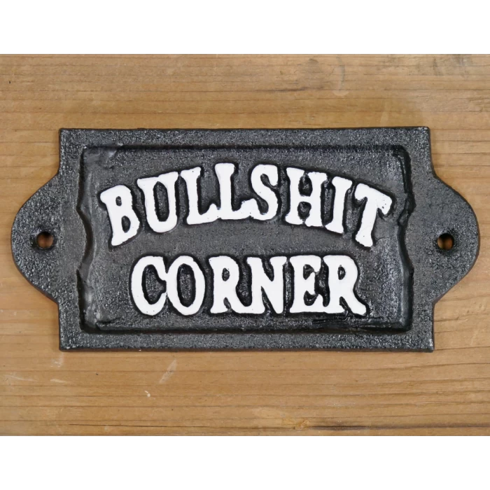 "Bulls**t Corner" Cast Iron Sign 3 "Bulls**t Corner" Cast Iron Sign